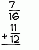 What is 7/16 + 11/12?