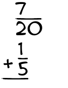 What is 7/20 + 1/5?