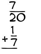 What is 7/20 + 1/7?