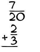 What is 7/20 + 2/3?