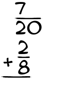 What is 7/20 + 2/8?