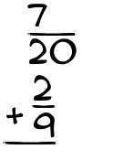 What is 7/20 + 2/9?