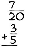 What is 7/20 + 3/5?