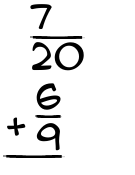 What is 7/20 + 6/9?