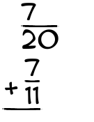 What is 7/20 + 7/11?
