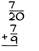 What is 7/20 + 7/9?
