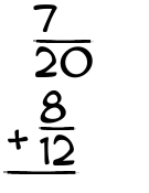 What is 7/20 + 8/12?