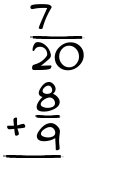 What is 7/20 + 8/9?
