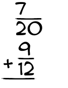 What is 7/20 + 9/12?
