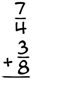 What is 7/4 + 3/8?