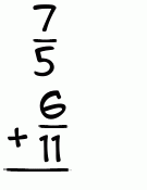 What is 7/5 + 6/11?