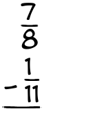 What is 7/8 - 1/11?