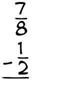 What is 7/8 - 1/2?