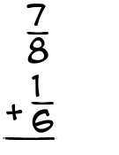 What is 7/8 + 1/6?