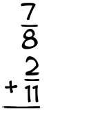 What is 7/8 + 2/11?
