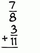 What is 7/8 + 3/11?