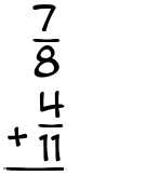 What is 7/8 + 4/11?