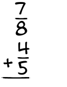 What is 7/8 + 4/5?