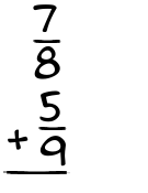 What is 7/8 + 5/9?