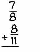 What is 7/8 + 8/11?