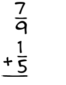 What is 7/9 + 1/5?