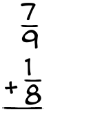 What is 7/9 + 1/8?