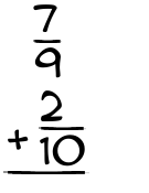 What is 7/9 + 2/10?