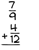 What is 7/9 + 4/12?