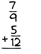 What is 7/9 + 5/12?