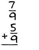 What is 7/9 + 5/9?