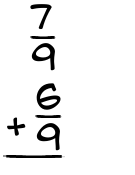 What is 7/9 + 6/9?