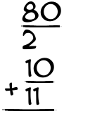 What is 80/2 + 10/11?