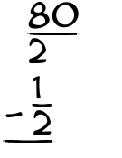 What is 80/2 - 1/2?