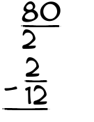 What is 80/2 - 2/12?