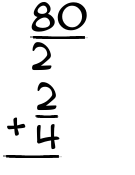 What is 80/2 + 2/4?