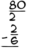 What is 80/2 - 2/6?