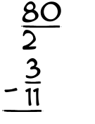 What is 80/2 - 3/11?
