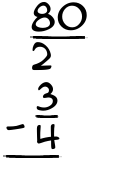What is 80/2 - 3/4?