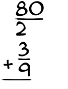 What is 80/2 + 3/9?