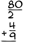 What is 80/2 + 4/9?