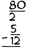 What is 80/2 - 5/12?