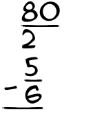 What is 80/2 - 5/6?