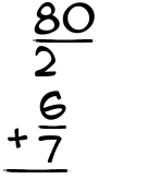 What is 80/2 + 6/7?