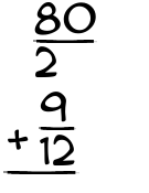 What is 80/2 + 9/12?