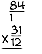 What is 84/1 x 31/12?