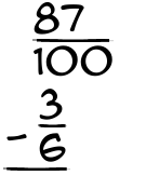 What is 87/100 - 3/6?
