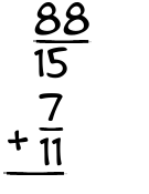 What is 88/15 + 7/11?