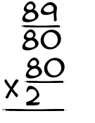 What is 89/80 x 80/2?
