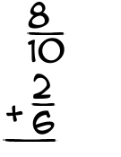 What is 8/10 + 2/6?