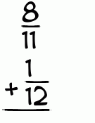 What is 8/11 + 1/12?